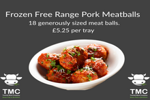 Load image into Gallery viewer, Frozen Free Range Pork Meatballs